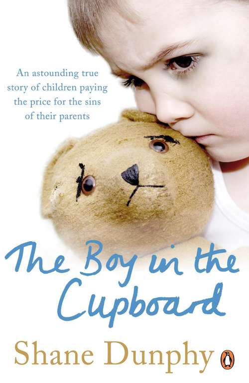 Book cover of The Boy in the Cupboard: The True Story Of A Child Care Worker's Fight For Ireland's Forgotten Children