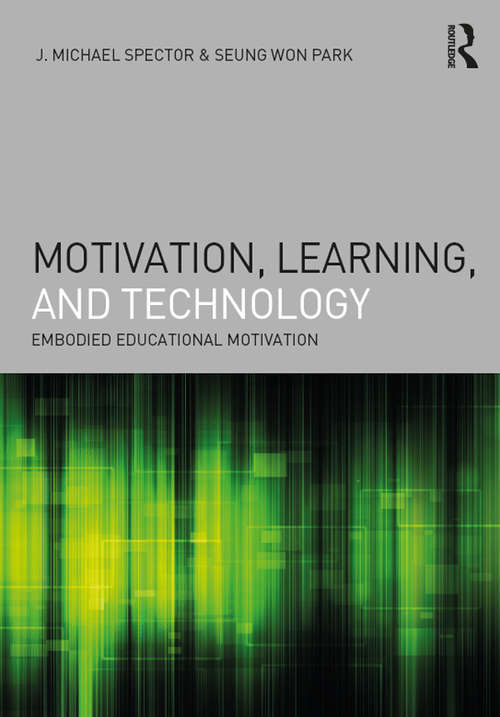 Book cover of Motivation, Learning, and Technology: Embodied Educational Motivation (Interdisciplinary Approaches to Educational Technology)