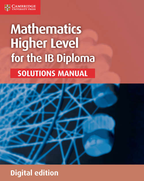 Book cover of Mathematics for the IB Diploma Higher Level Solutions Manual Digital edition (Maths for the IB Diploma)