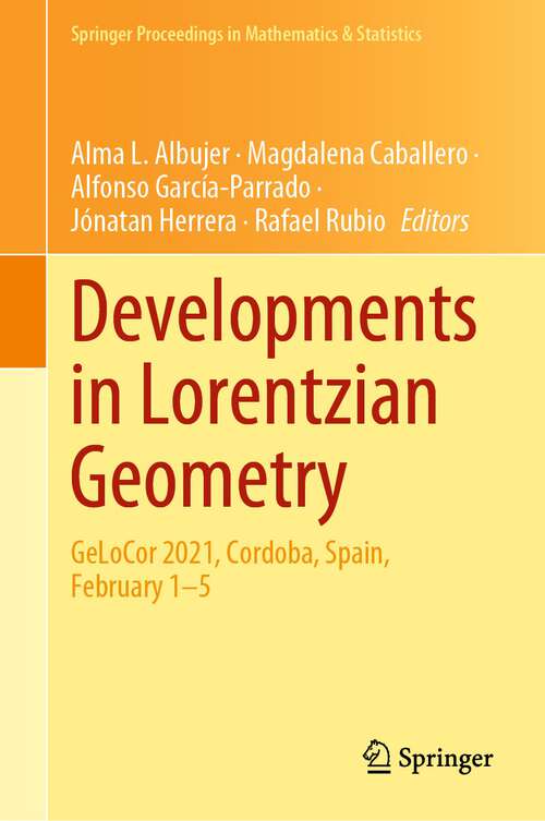 Book cover of Developments in Lorentzian Geometry: GeLoCor 2021, Cordoba, Spain, February 1-5 (1st ed. 2022) (Springer Proceedings in Mathematics & Statistics #389)