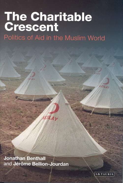 Book cover of The Charitable Crescent: Politics of Aid in the Muslim World