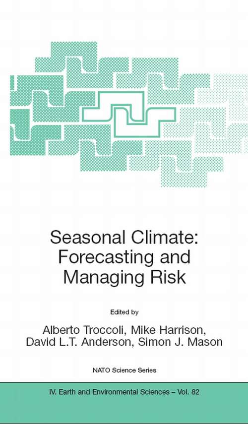 Book cover of Seasonal Climate: Forecasting and Managing Risk (2008) (Nato Science Series: IV: #82)