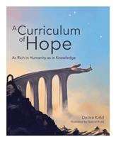 Book cover of A Curriculum Of Hope (PDF): As Rich In Humanity As In Knowledge