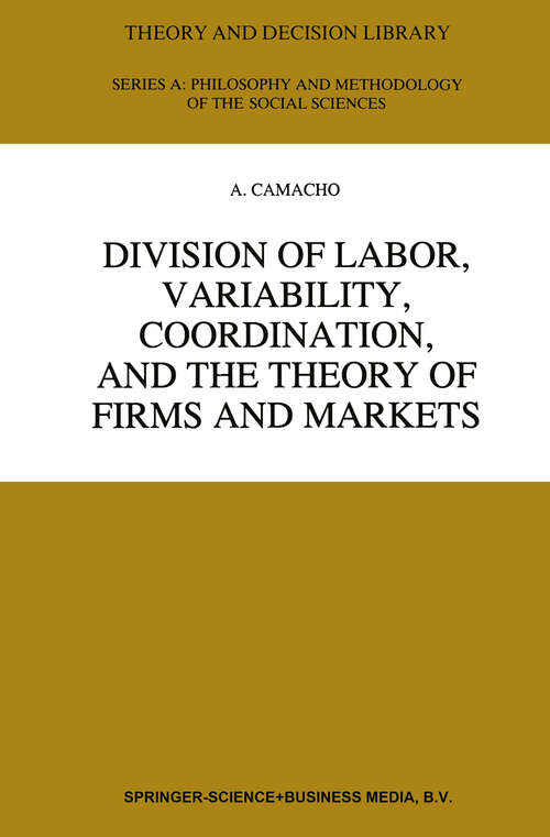 Book cover of Division of Labor, Variability, Coordination, and the Theory of Firms and Markets (1996) (Theory and Decision Library A: #22)