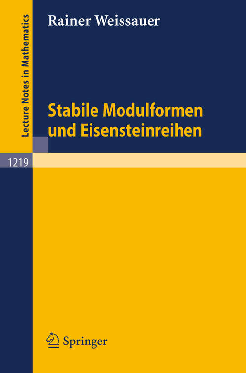 Book cover of Stabile Modulformen und Eisensteinreihen (1986) (Lecture Notes in Mathematics #1219)