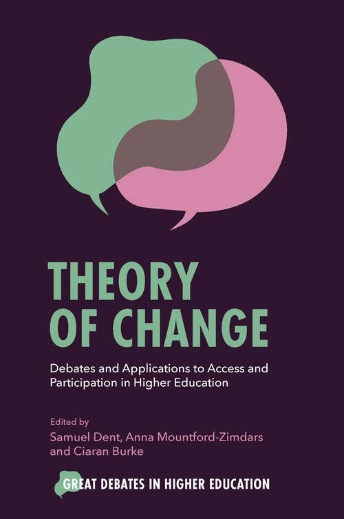 Book cover of Theory of Change: Debates and Applications to Access and Participation in Higher Education (Great Debates in Higher Education)