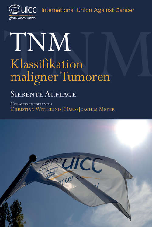 Book cover of TNM: Klassifikation Maligner Tumoren (7. Auflage)