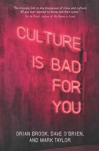 Book cover of Culture is bad for you: Inequality in the cultural and creative industries