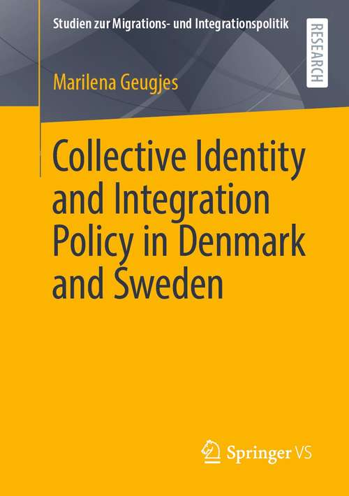 Book cover of Collective Identity and Integration Policy in Denmark and Sweden (1st ed. 2021) (Studien zur Migrations- und Integrationspolitik)
