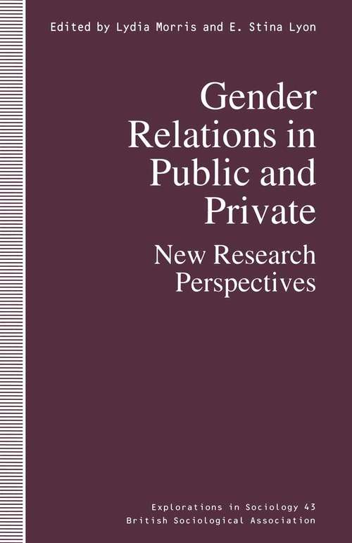 Book cover of Gender Relations in Public and Private: New Research Perspectives (1st ed. 1996) (Explorations in Sociology.)