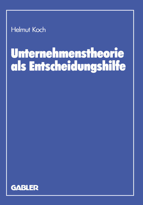 Book cover of Unternehmenstheorie als Entscheidungshilfe (1987)