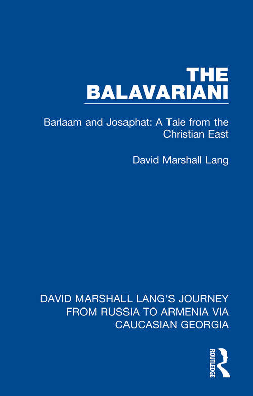 Book cover of The Balavariani: Barlaam and Josaphat: A Tale from the Christian East (David Marshall Lang's Journey from Russia to Armenia via Caucasian Georgia #2)