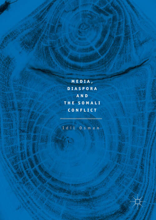 Book cover of Media, Diaspora and the Somali Conflict (1st ed. 2017)