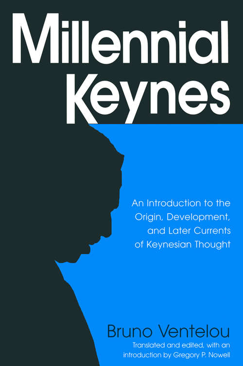 Book cover of Millennial Keynes: The Origins, Development and Future of Keynesian Economics