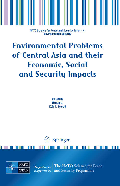 Book cover of Environmental Problems of Central Asia and their Economic, Social and Security Impacts (2008) (NATO Science for Peace and Security Series C: Environmental Security)