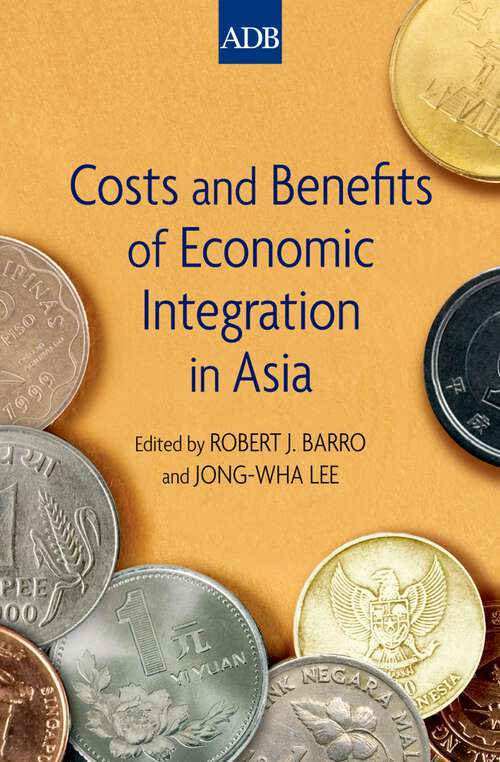 Book cover of Costs and Benefits of Economic Integration in Asia