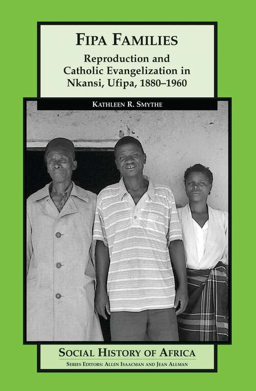 Book cover of Fipa Families: Reproduction and Catholic Evangelization in Nkansi, Ufipa, 1880-1960 (Social History of Africa)