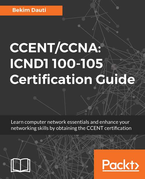 Book cover of CCENT/CCNA: Learn Computer Network Essentials And Enhance Your Networking Skills By Obtaining The Ccent Certification