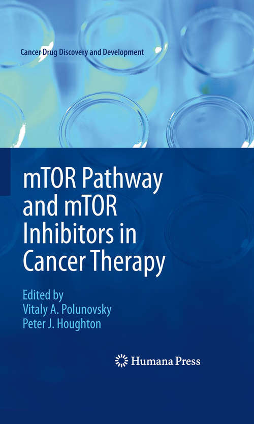 Book cover of mTOR Pathway and mTOR Inhibitors in Cancer Therapy (2010) (Cancer Drug Discovery and Development)