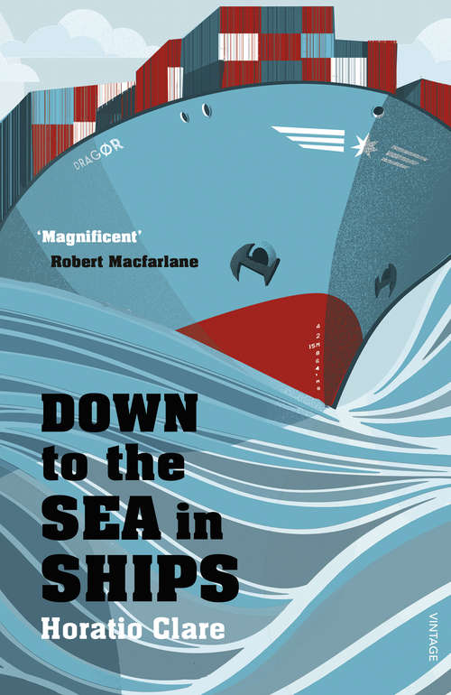 Book cover of Down To The Sea In Ships: Of Ageless Oceans and Modern Men