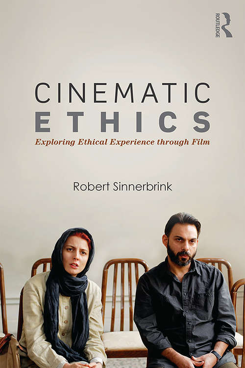 Book cover of Cinematic Ethics: Exploring Ethical Experience through Film