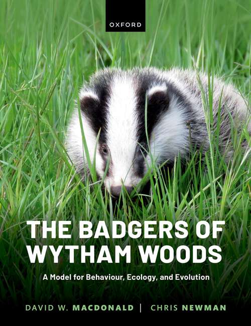Book cover of The Badgers of Wytham Woods: A Model for Behaviour, Ecology, and Evolution