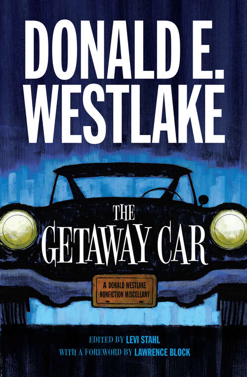 Book cover of The Getaway Car: A Donald Westlake Nonfiction Miscellany