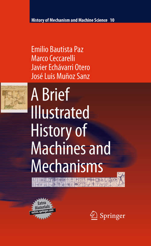 Book cover of A Brief Illustrated History of Machines and Mechanisms (2010) (History of Mechanism and Machine Science #10)