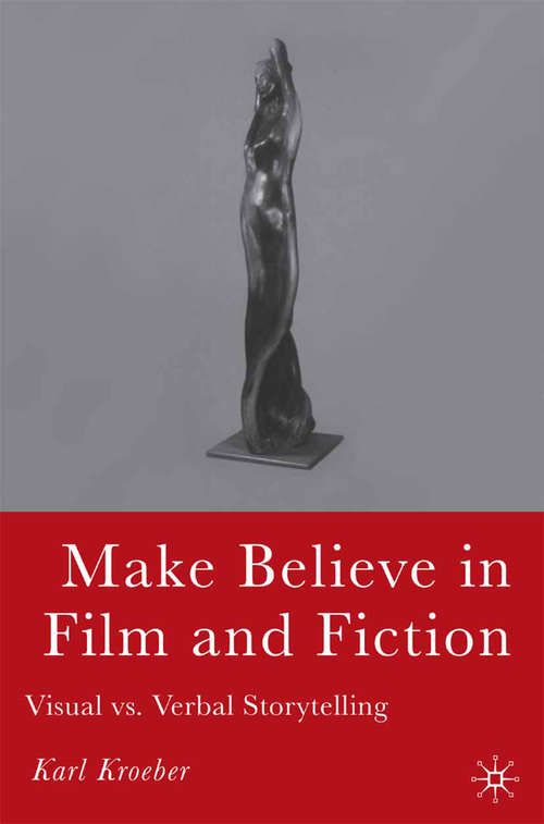 Book cover of Make Believe in Film and Fiction: Visual vs. Verbal Storytelling (2006)