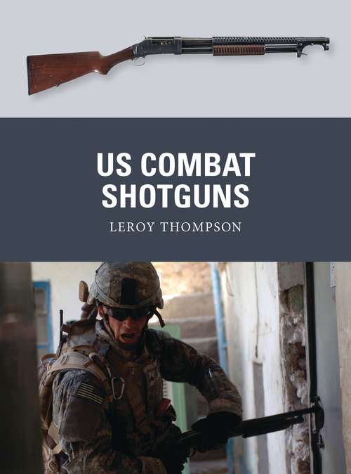 Book cover of US Combat Shotguns (Weapon)