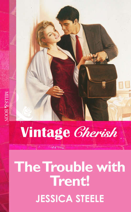Book cover of The Trouble with Trent! (ePub First edition) (Mills And Boon Vintage Cherish Ser.)