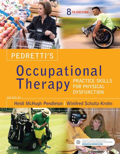 Book cover of Pedretti's Occupational Therapy - E-Book: Practice Skills for Physical Dysfunction (8)