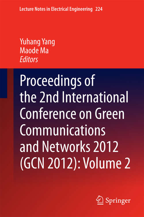 Book cover of Proceedings of the 2nd International Conference on Green Communications and Networks 2012 (2013) (Lecture Notes in Electrical Engineering #224)