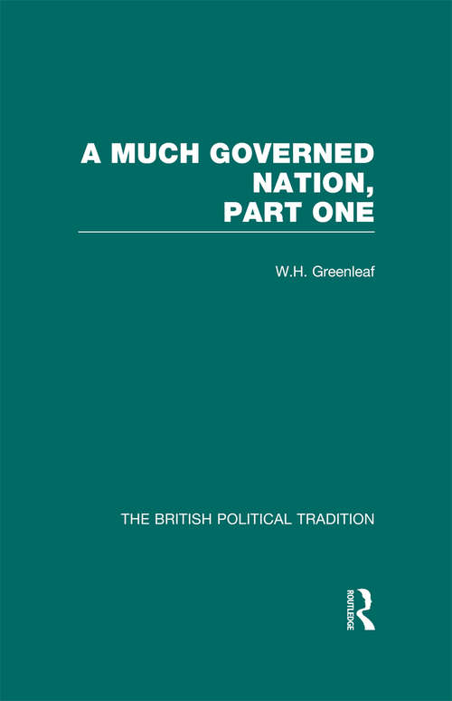 Book cover of The British Political Tradition Volume 3 - A Much Governed Nation Part I (PDF)