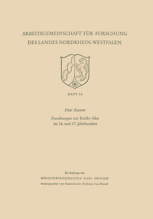 Book cover of Forschungen zur Reichs-Idee im 16. und 17. Jahrhundert (1955) (Arbeitsgemeinschaft für Forschung des Landes Nordrhein-Westfalen #10)