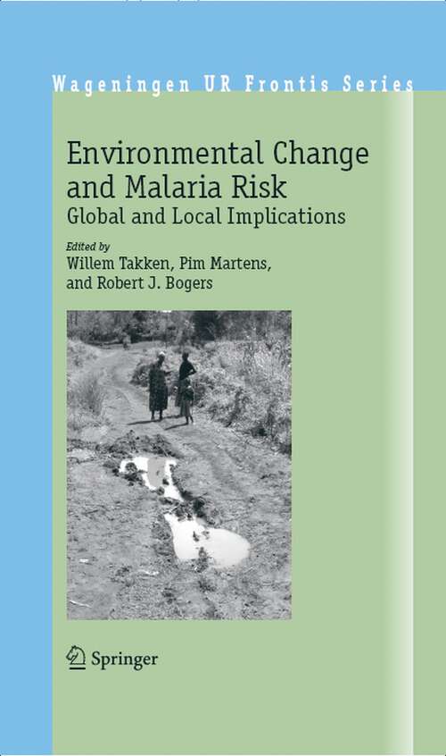 Book cover of Environmental Change and Malaria Risk: Global and Local Implications (1st ed. 2005) (Wageningen UR Frontis Series #9)