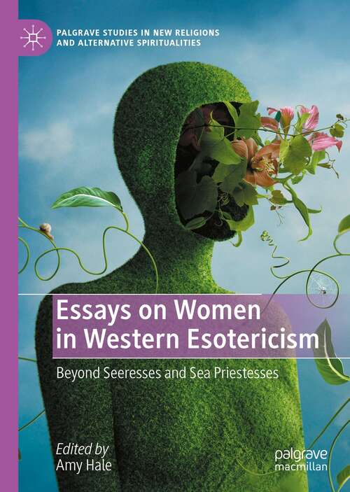 Book cover of Essays on Women in Western Esotericism: Beyond Seeresses and Sea Priestesses (1st ed. 2021) (Palgrave Studies in New Religions and Alternative Spiritualities)