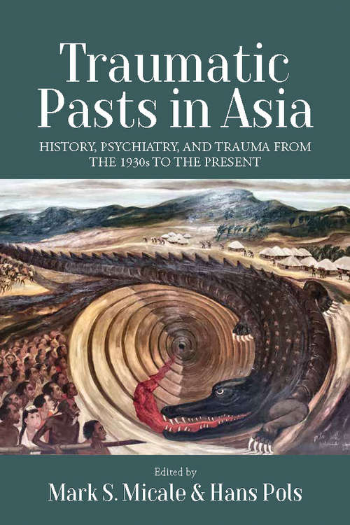 Book cover of Traumatic Pasts in Asia: History, Psychiatry, and Trauma from the 1930s to the Present