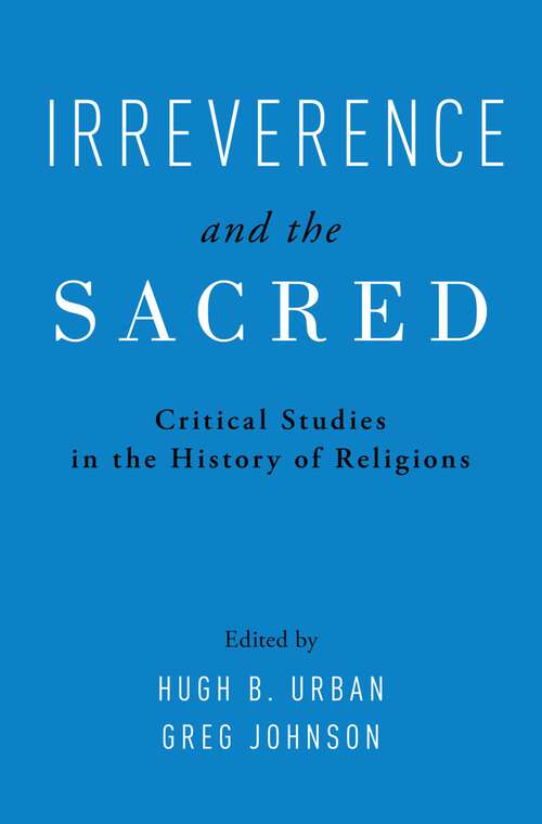 Book cover of Irreverence and the Sacred: Critical Studies in the History of Religions