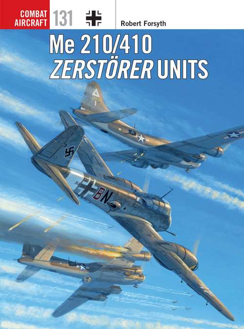 Book cover of Me 210/410 Zerstörer Units (Combat Aircraft)