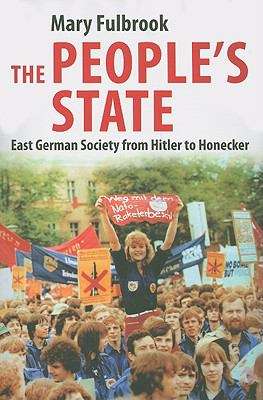 Book cover of The People's State: East German Society From Hitler To Honecker (PDF)