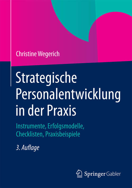 Book cover of Strategische Personalentwicklung in der Praxis: Instrumente, Erfolgsmodelle, Checklisten, Praxisbeispiele (3. Aufl. 2015)