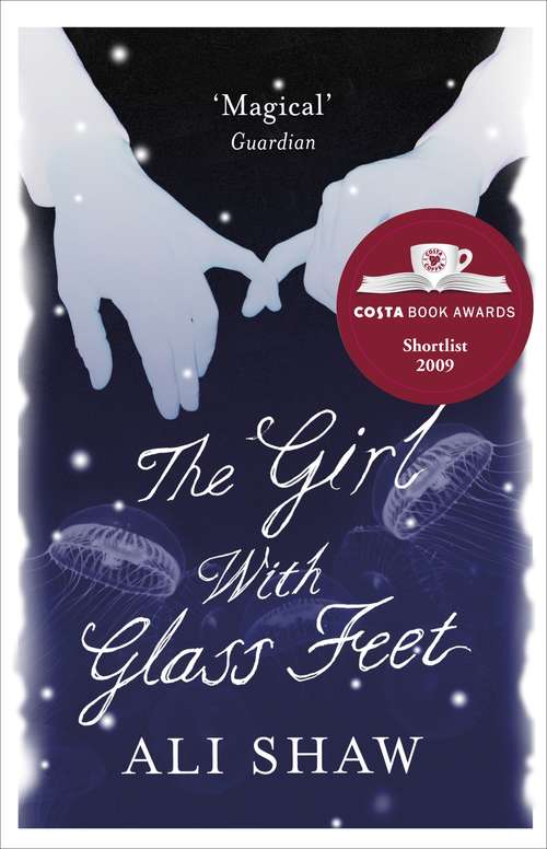 Book cover of The Girl with Glass Feet: Winner of the Desmond Elliott Prize (Main)