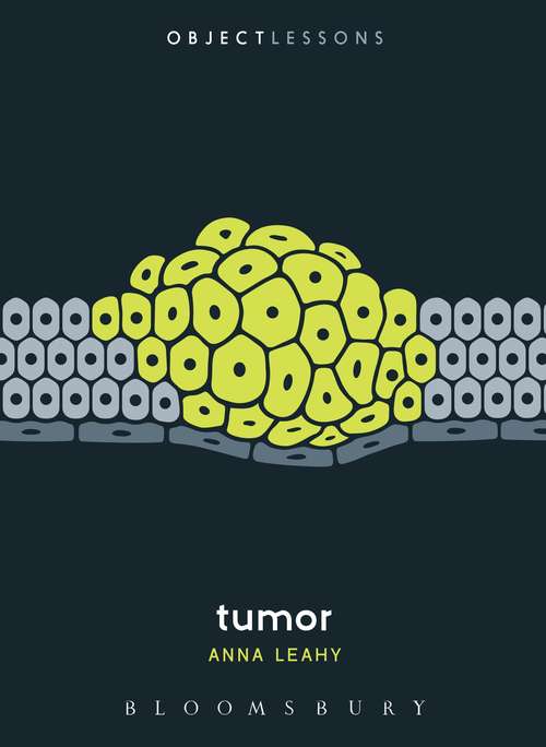 Book cover of Tumor (Object Lessons)