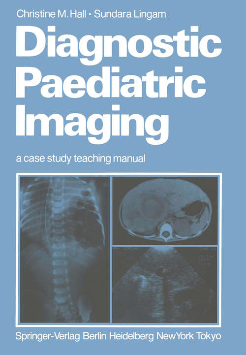 Book cover of Diagnostic Paediatric Imaging: a case study teaching manual (1986)