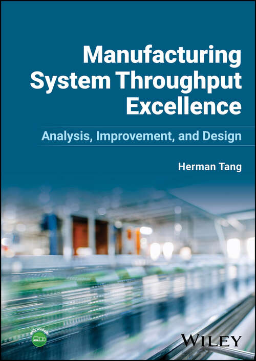 Book cover of Manufacturing System Throughput Excellence: Analysis, Improvement, and Design