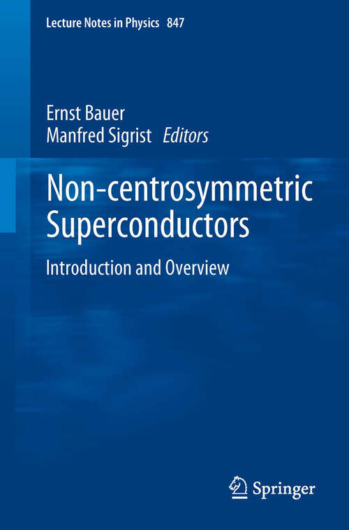 Book cover of Non-Centrosymmetric Superconductors: Introduction and Overview (2012) (Lecture Notes in Physics #847)