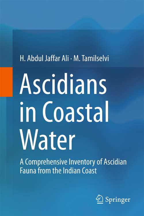 Book cover of Ascidians in Coastal Water: A Comprehensive Inventory of Ascidian Fauna from the Indian Coast (1st ed. 2016) (Springerbriefs In Animal Sciences Ser.)