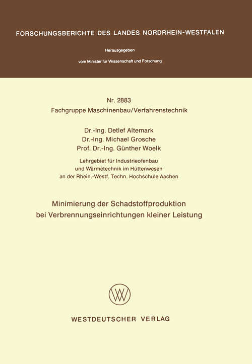 Book cover of Minimierung der Schadstoffproduktion bei Verbrennungseinrichtungen kleiner Leistung (1979) (Forschungsberichte des Landes Nordrhein-Westfalen #2883)