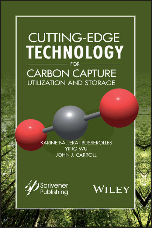 Book cover of Cutting-Edge Technology for Carbon Capture, Utilization, and Storage: Utilization And Storage (Advances in Natural Gas Engineering)